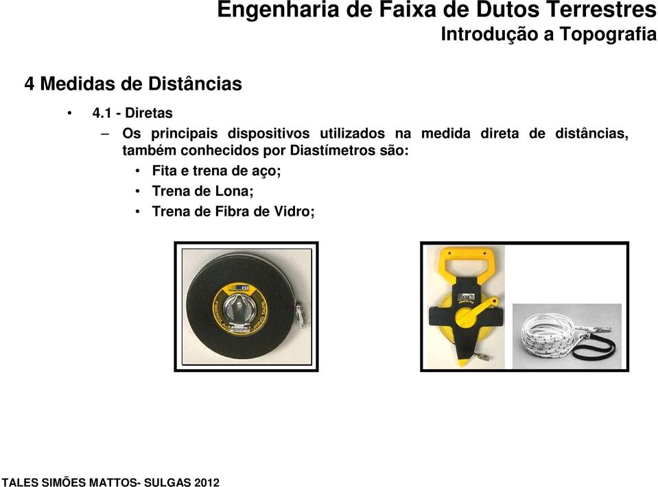 na medida direta de distâncias, também conhecidos