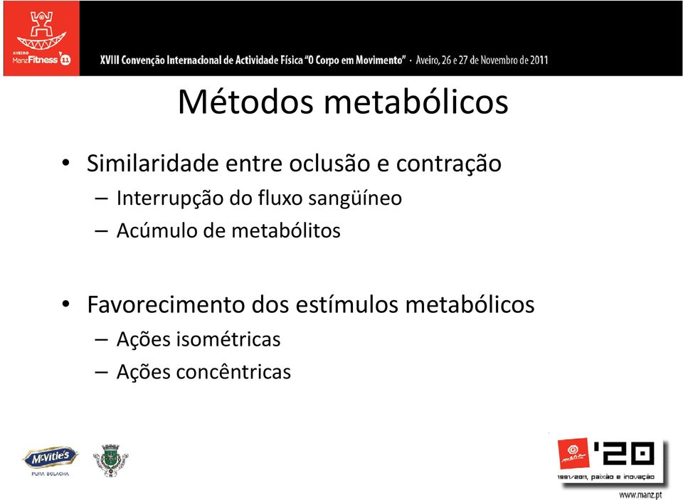 Acúmulo de metabólitos Favorecimento dos