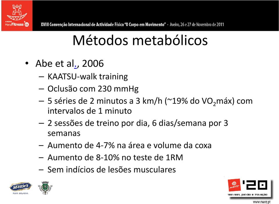 de 2 minutos a 3 km/h (~19% do VO 2 máx) com intervalos de 1 minuto 2 sessões