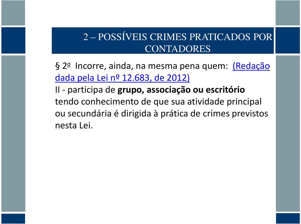 683, de 2012) II - participa de grupo, associação ou escritório tendo