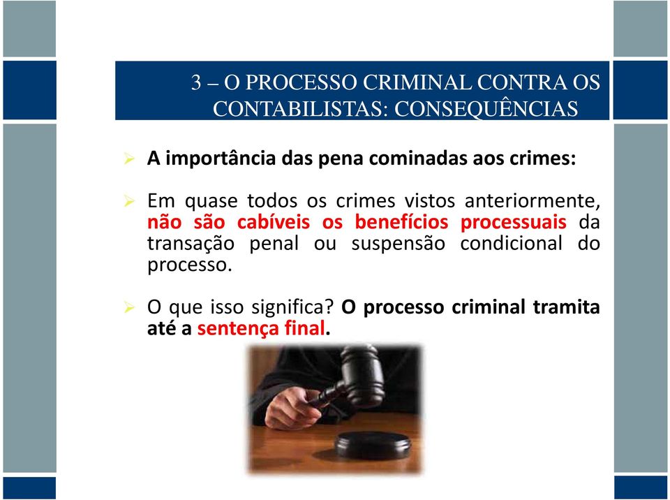 são cabíveis os benefícios processuais da transação penal ou suspensão