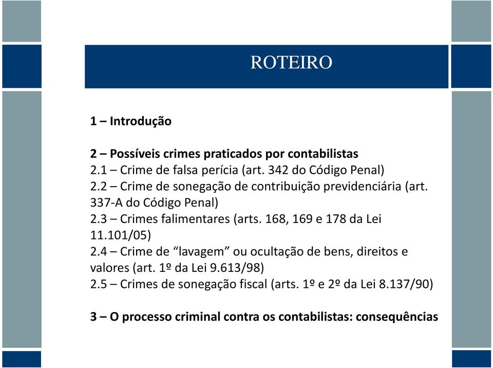 3 Crimes falimentares (arts. 168, 169 e 178 da Lei 11.101/05) 2.