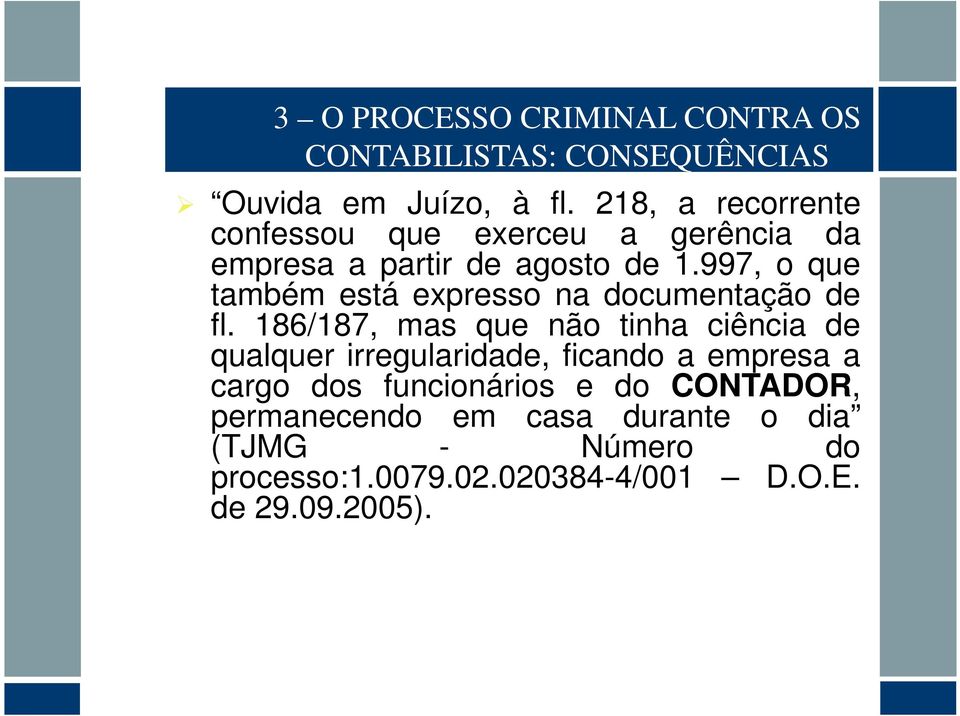 997, o que também está expresso na documentação de fl.