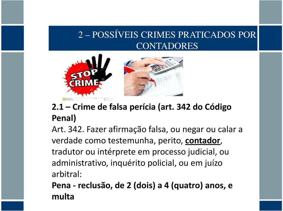 do Código Penal) Art. 342.