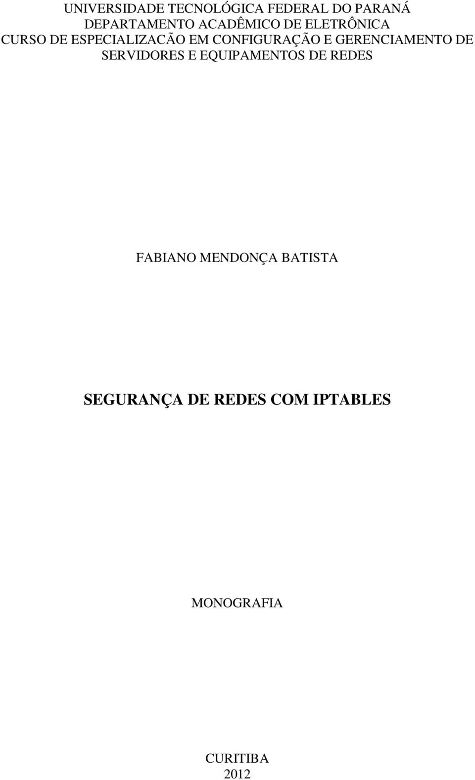 E GERENCIAMENTO DE SERVIDORES E EQUIPAMENTOS DE REDES FABIANO