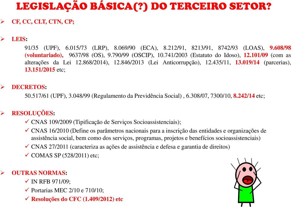 517/61 (UPF), 3.048/99 (Regulamento da Previdência Social), 6.308/07, 7300/10, 8.