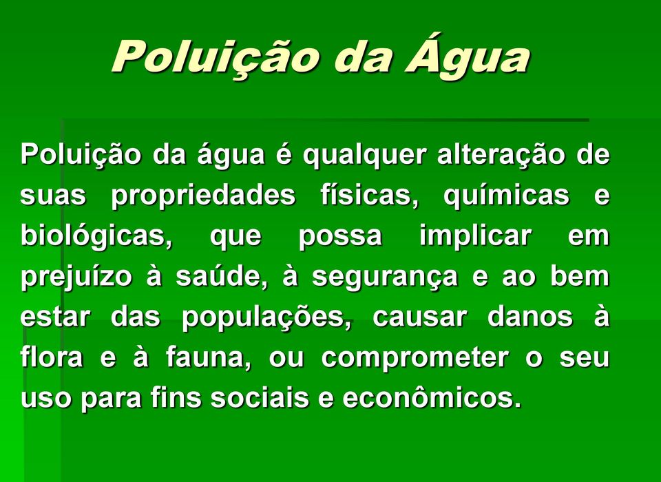 prejuízo à saúde, à segurança e ao bem estar das populações, causar