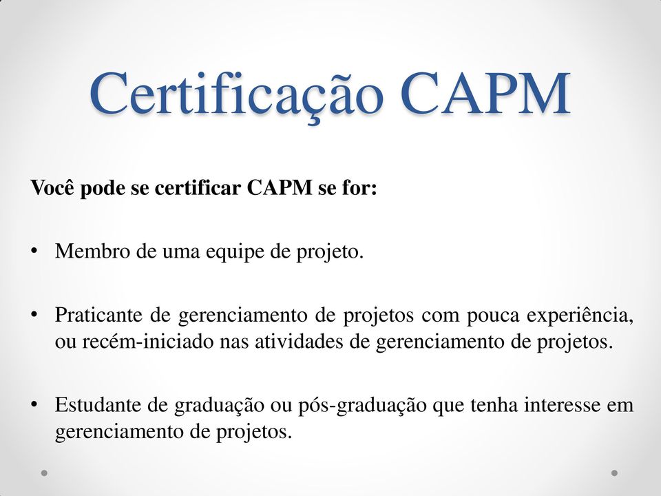 Praticante de gerenciamento de projetos com pouca experiência, ou