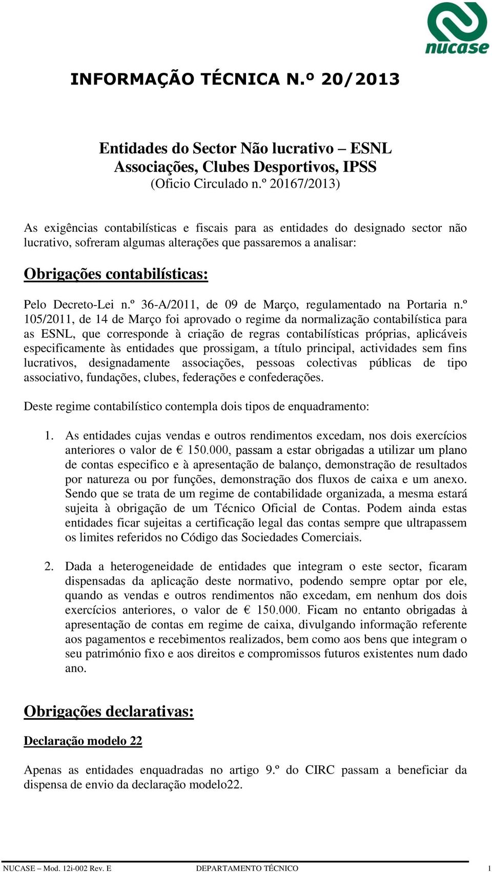 Decreto-Lei n.º 36-A/2011, de 09 de Março, regulamentado na Portaria n.