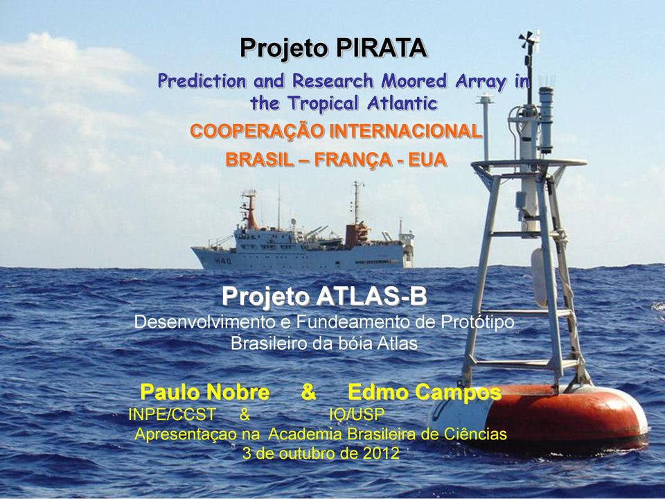 Fundeamento de Protótipo Brasileiro da bóia Atlas Paulo Nobre & Edmo Campos
