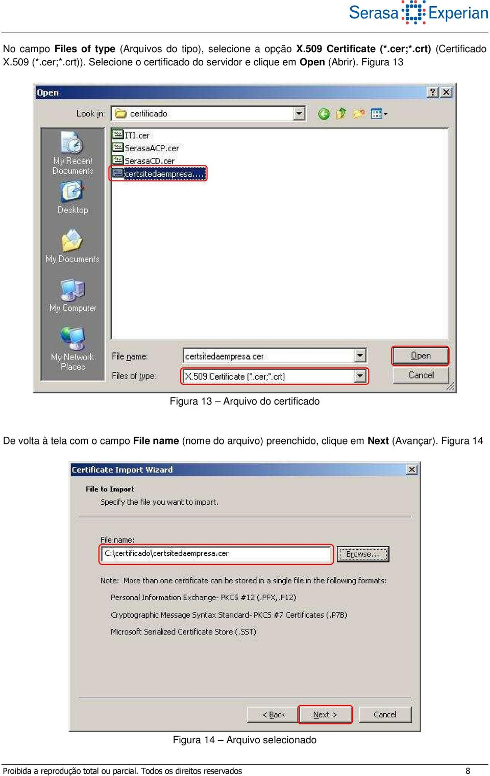 Figura 13 Figura 13 Arquivo do certificado De volta à tela com o campo File name (nome do arquivo)