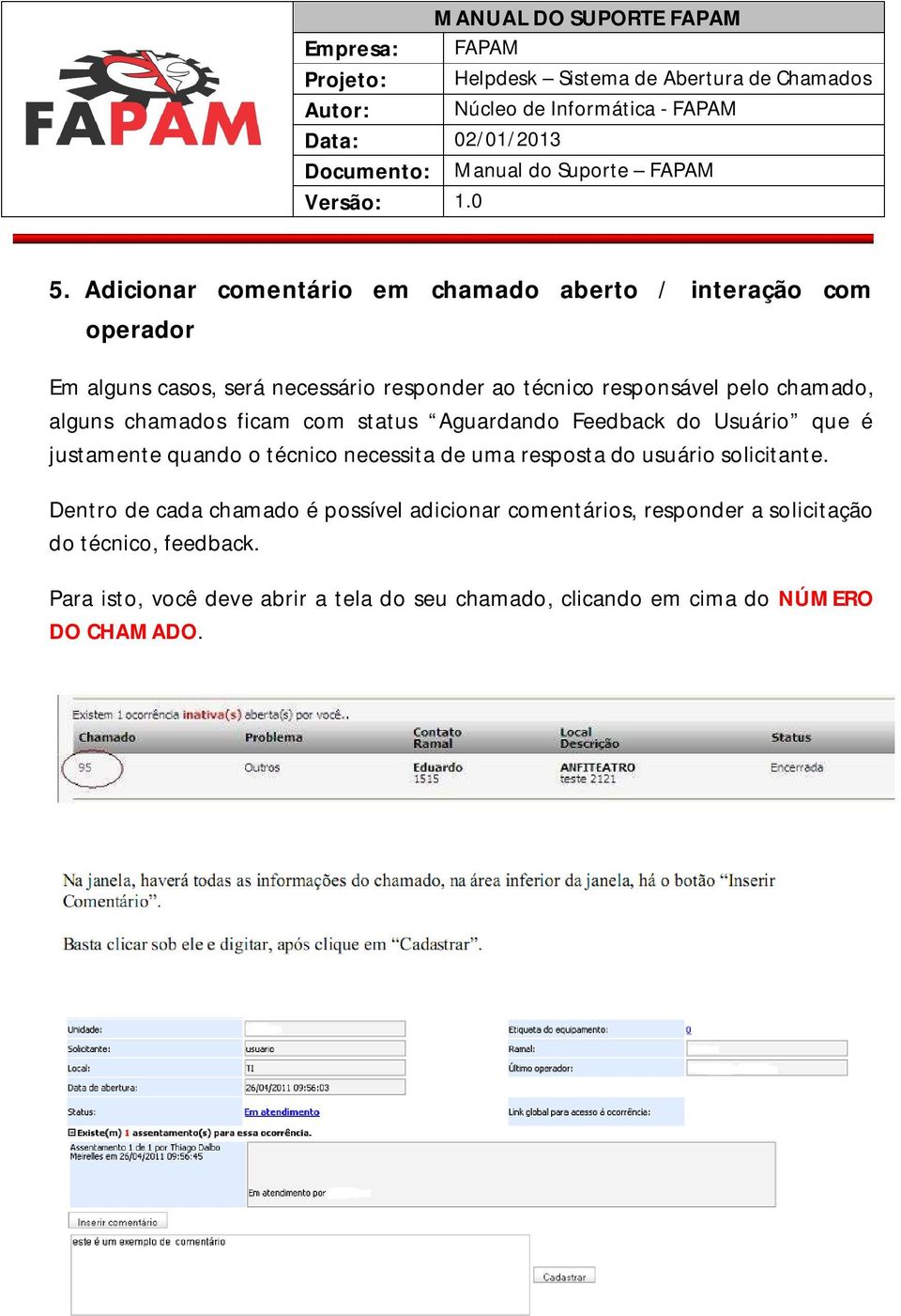 técnico necessita de uma resposta do usuário solicitante.