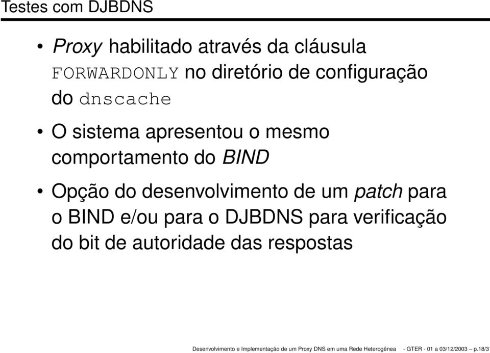 comportamento do BIND Opção do desenvolvimento de um patch para o BIND e/ou