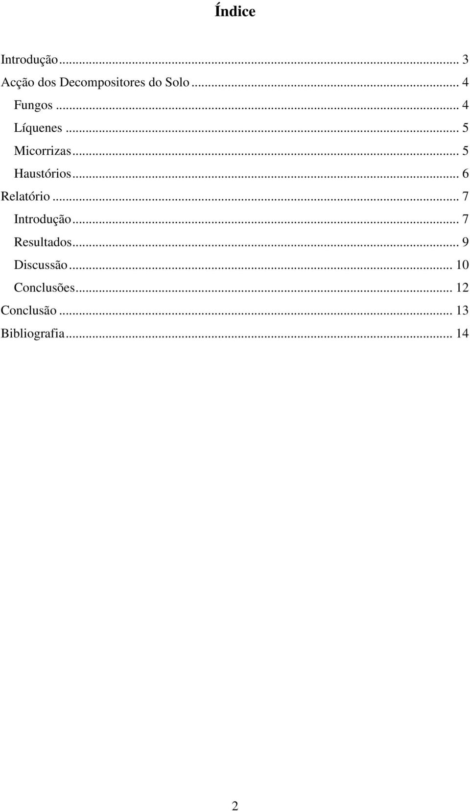 .. 6 Relatório... 7 Introdução... 7 Resultados.