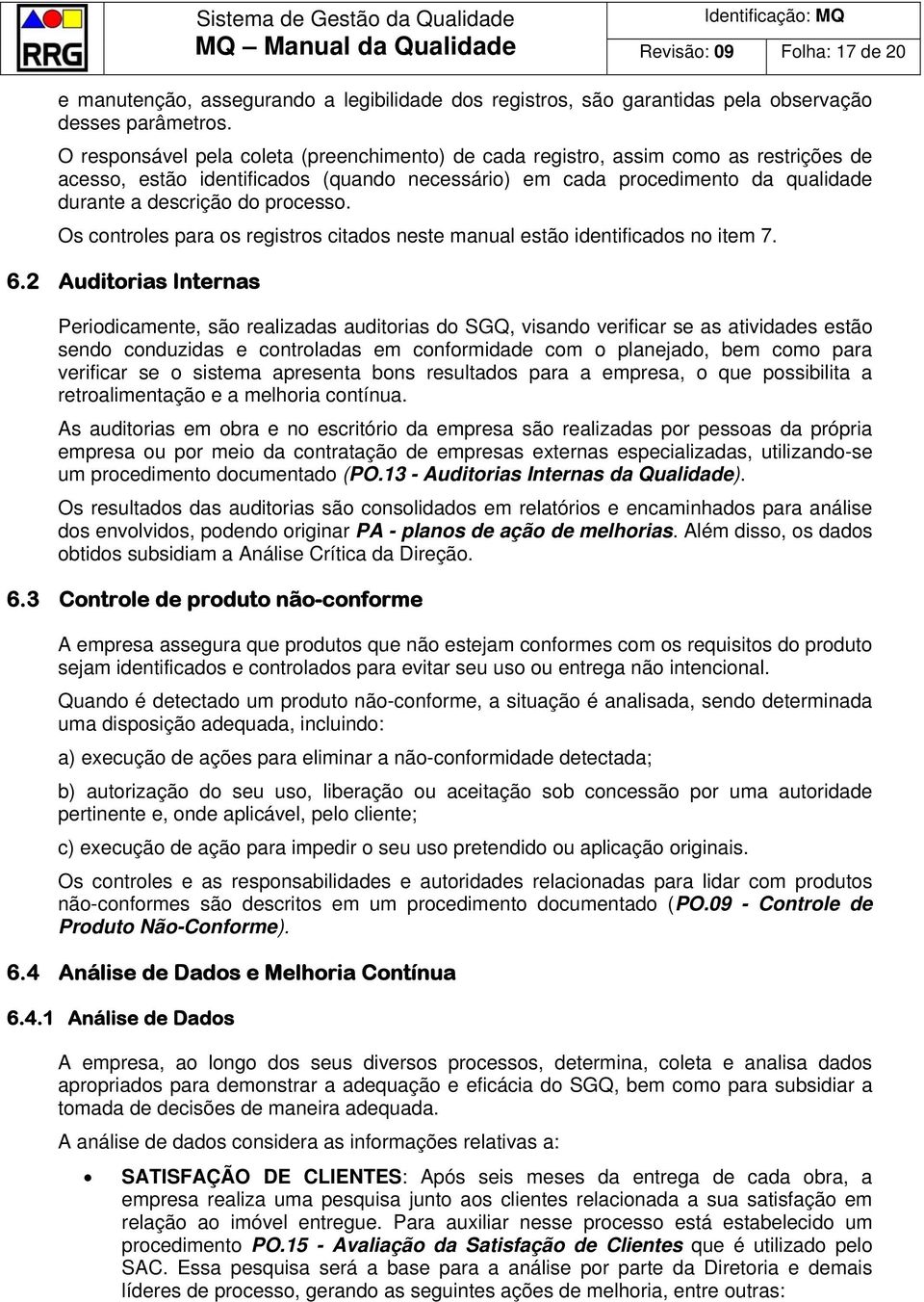 processo. Os controles para os registros citados neste manual estão identificados no item 7. 6.