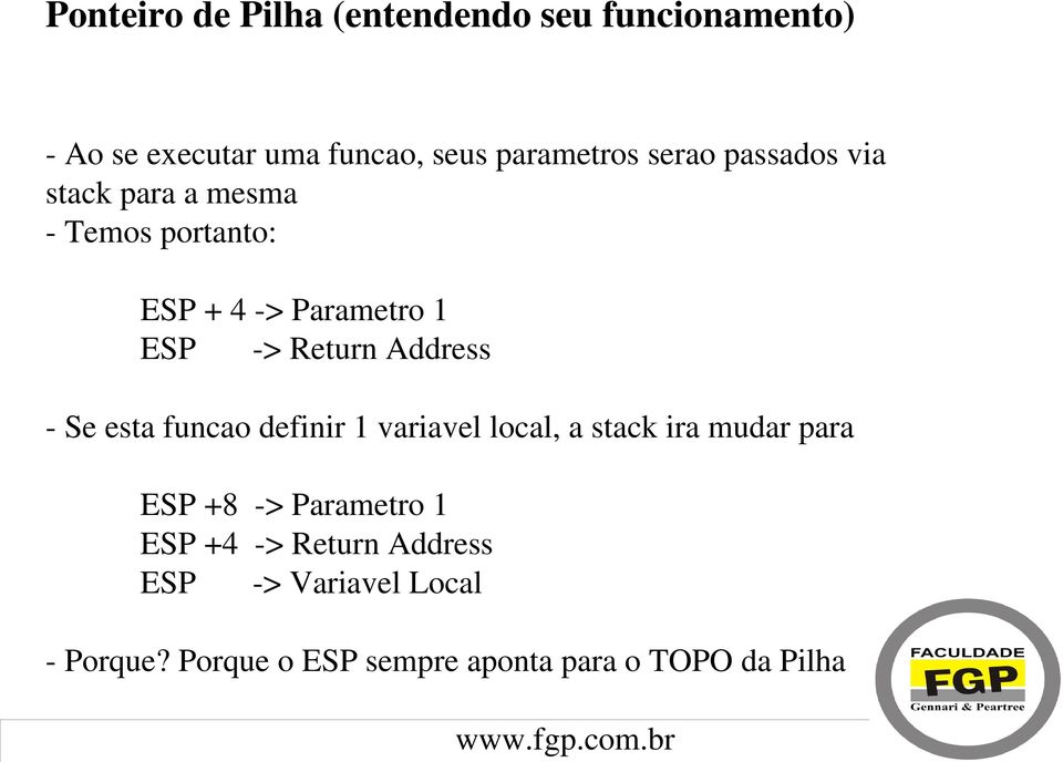 Address Se esta funcao definir 1 variavel local, a stack ira mudar para ESP +8 > Parametro 1