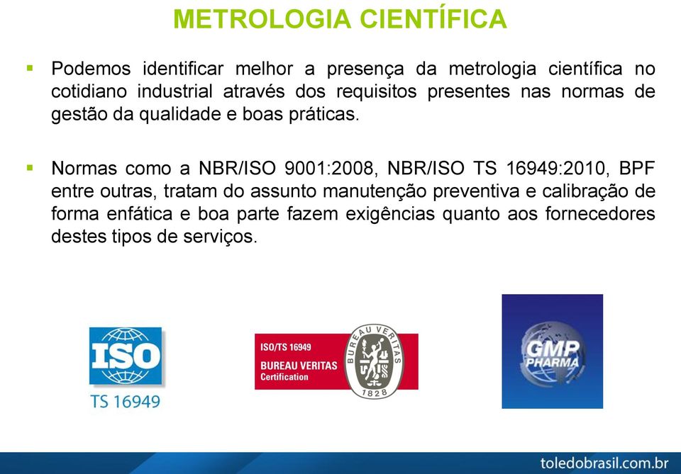 Normas como a NBR/ISO 9001:2008, NBR/ISO TS 16949:2010, BPF entre outras, tratam do assunto manutenção