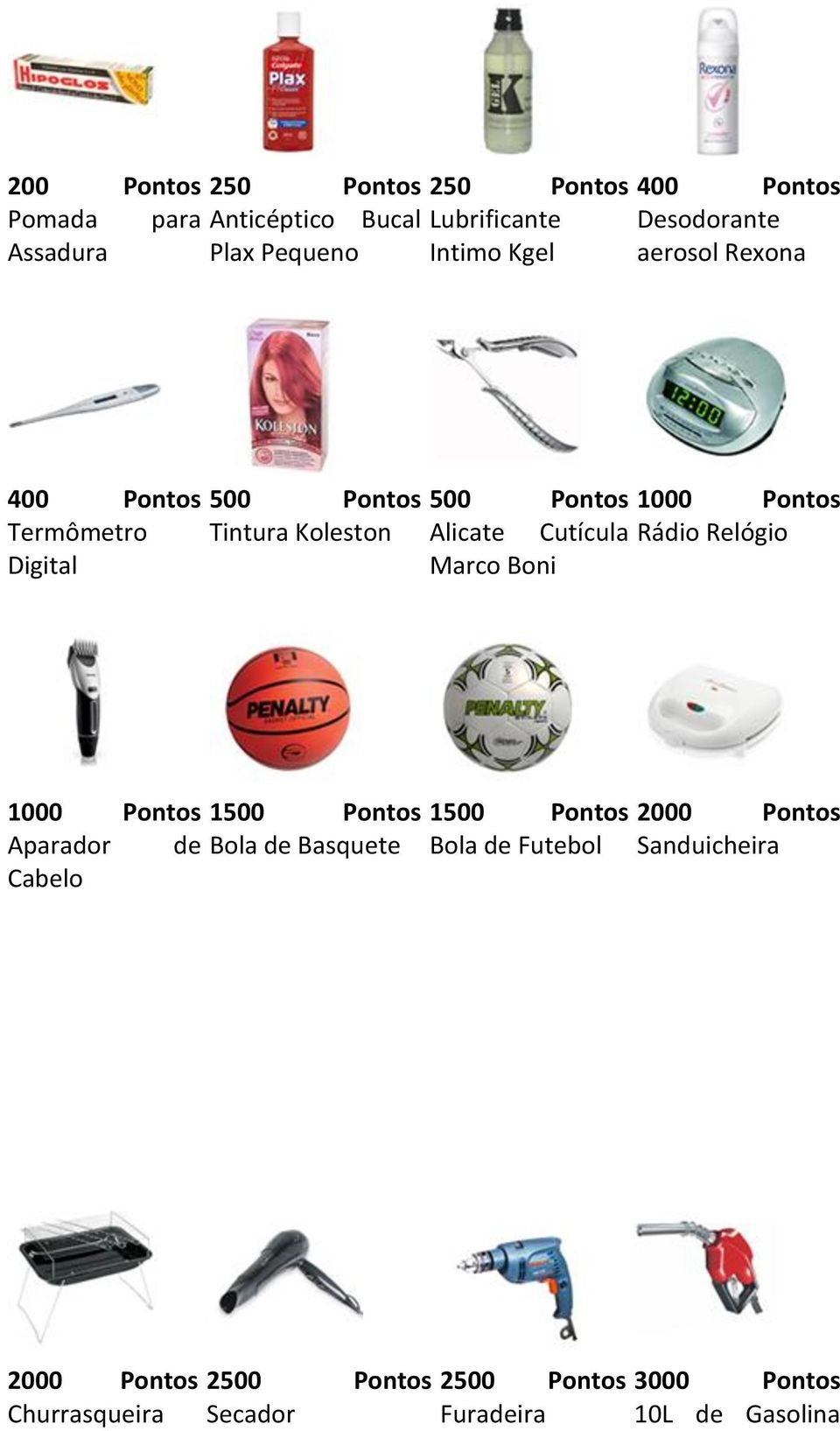 Marco Boni 1000 Pontos Rádio Relógio 1000 Pontos Aparador de Cabelo 1500 Pontos Bola de Basquete 1500 Pontos Bola de