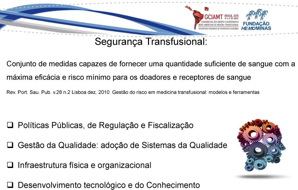 2010 Gestão do risco em medicina transfusional: modelos e ferramentas Políticas Públicas, de Regulação e Fiscalização