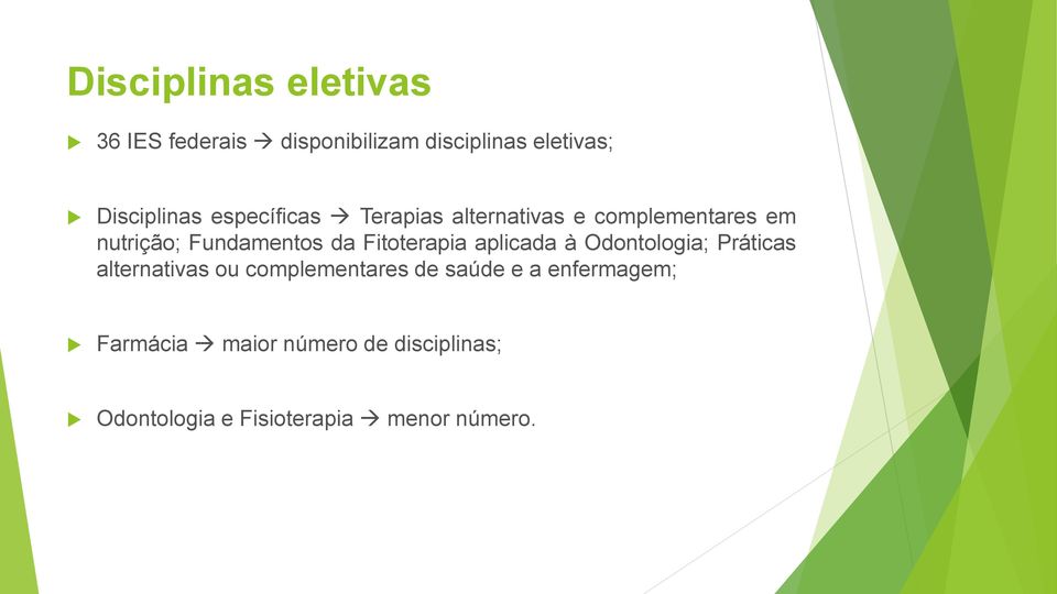 Fitoterapia aplicada à Odontologia; Práticas alternativas ou complementares de saúde