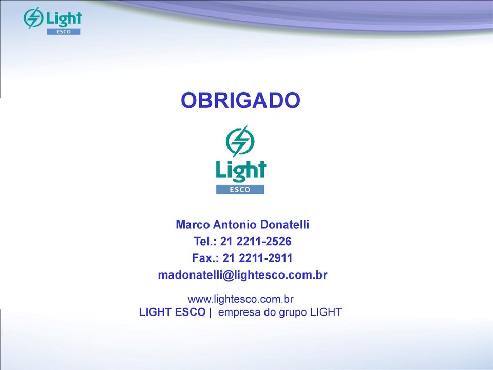 : 21 2211-2911 madonatelli@lightesco.