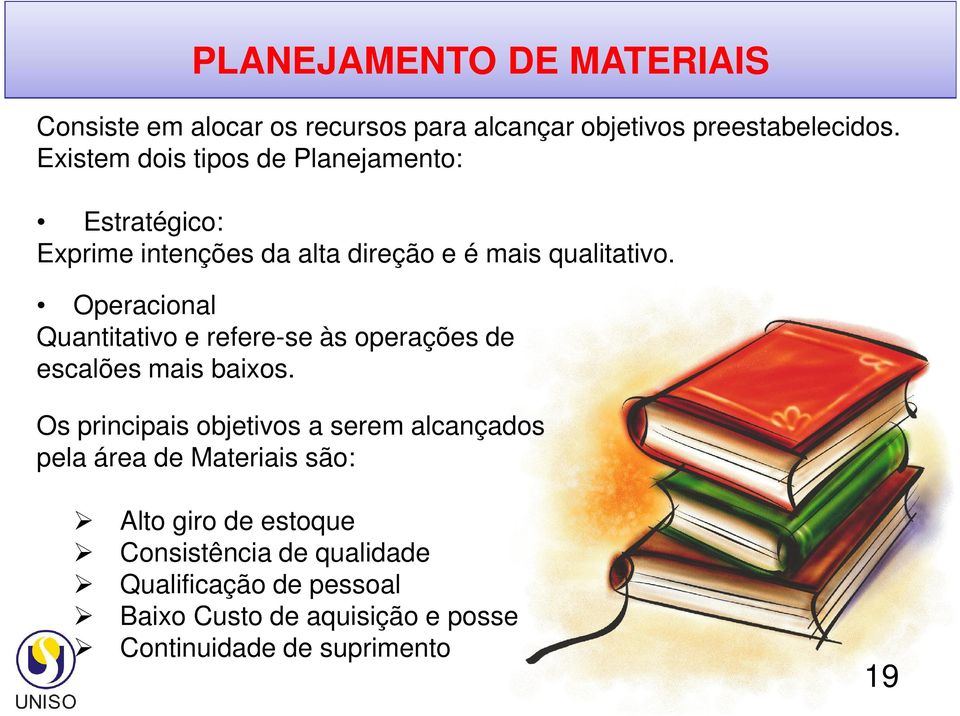 Operacional Quantitativo e refere-se às operações de escalões mais baixos.