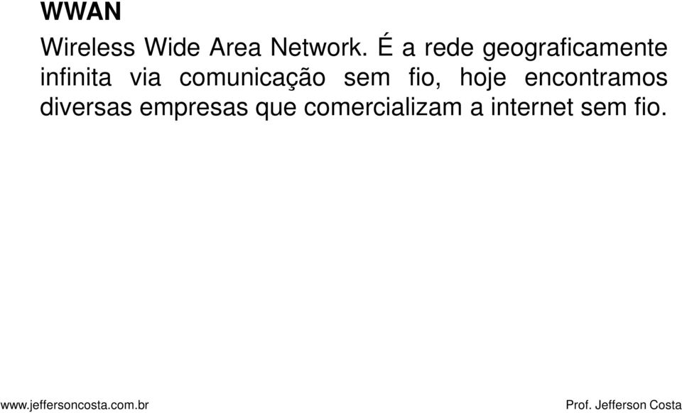 comunicação sem fio, hoje encontramos