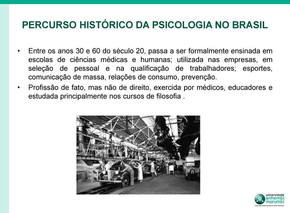 qualificação de trabalhadores; esportes, comunicação de massa, relações de consumo, prevenção.