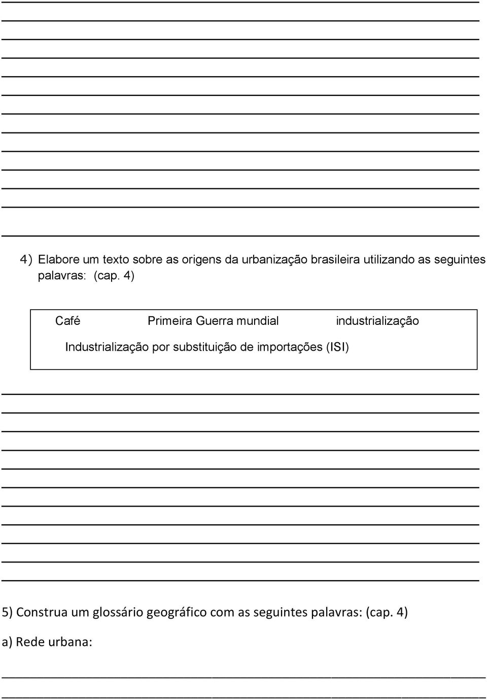 4) Café Primeira Guerra mundial industrialização Industrialização por