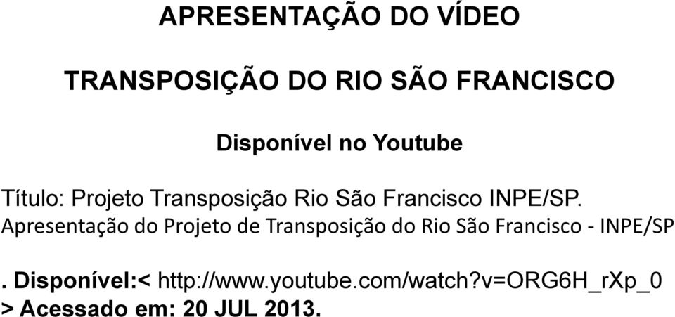Apresentação do Projeto de Transposição do Rio São Francisco - INPE/SP.