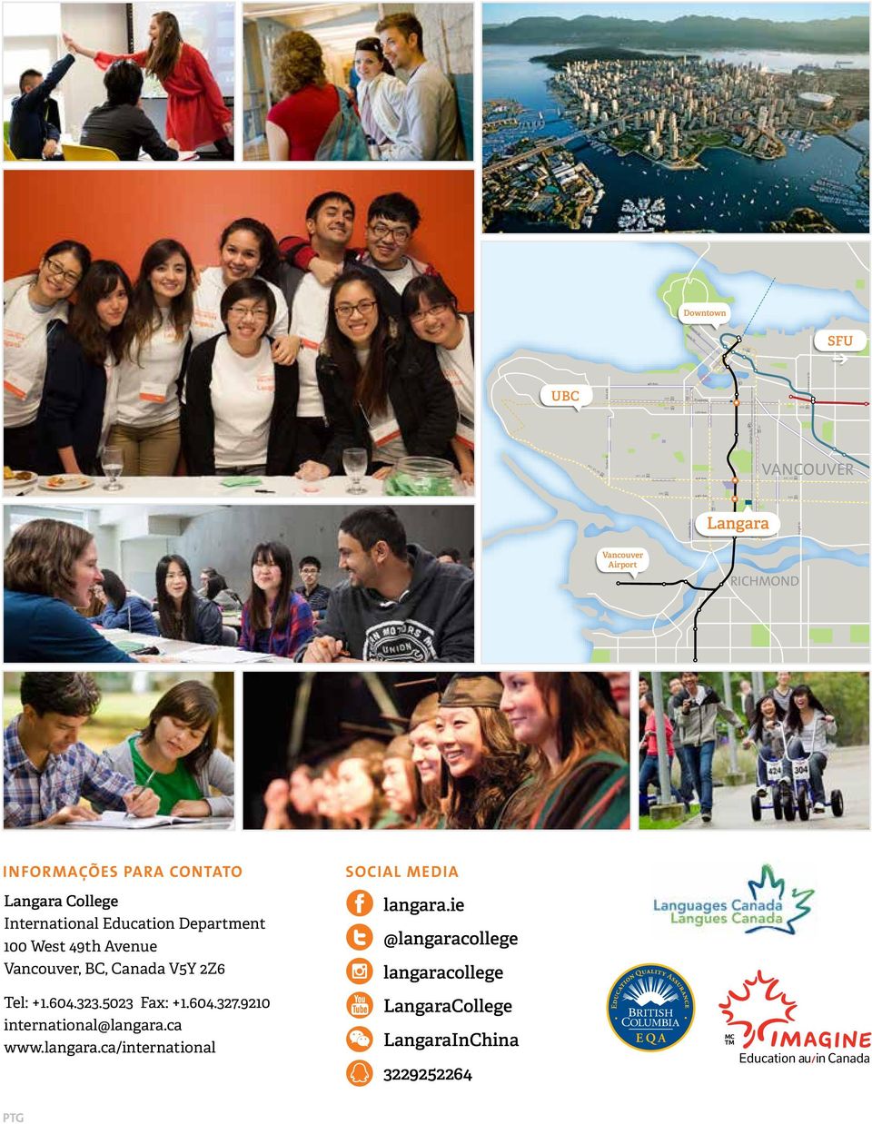 Vancouver Airport RICHMOND INFORMAÇÕES PARA CONTATO Langara College International Education Department 100 West 49th Avenue Vancouver, BC,