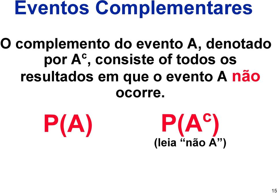 todos os resultados em que o evento A