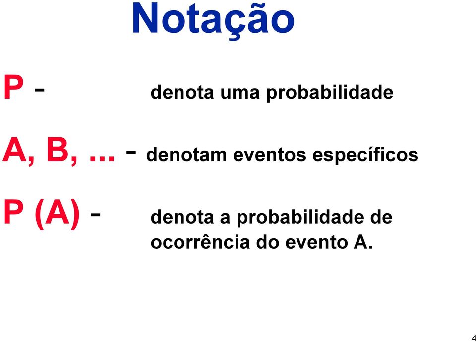 .. - denotam eventos específicos