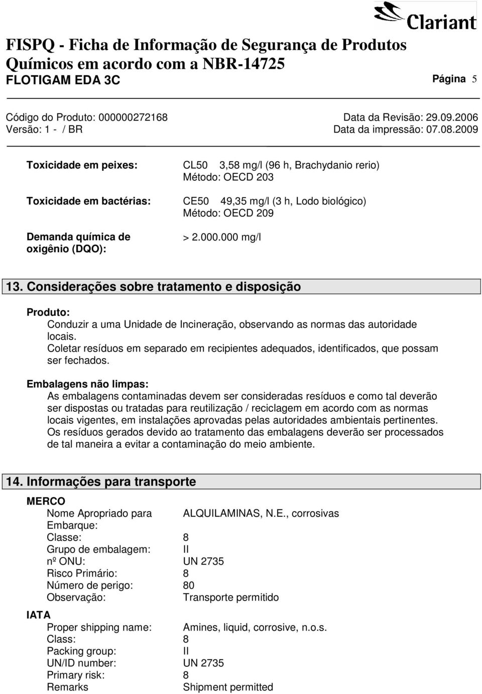 Coletar resíduos em separado em recipientes adequados, identificados, que possam ser fechados.