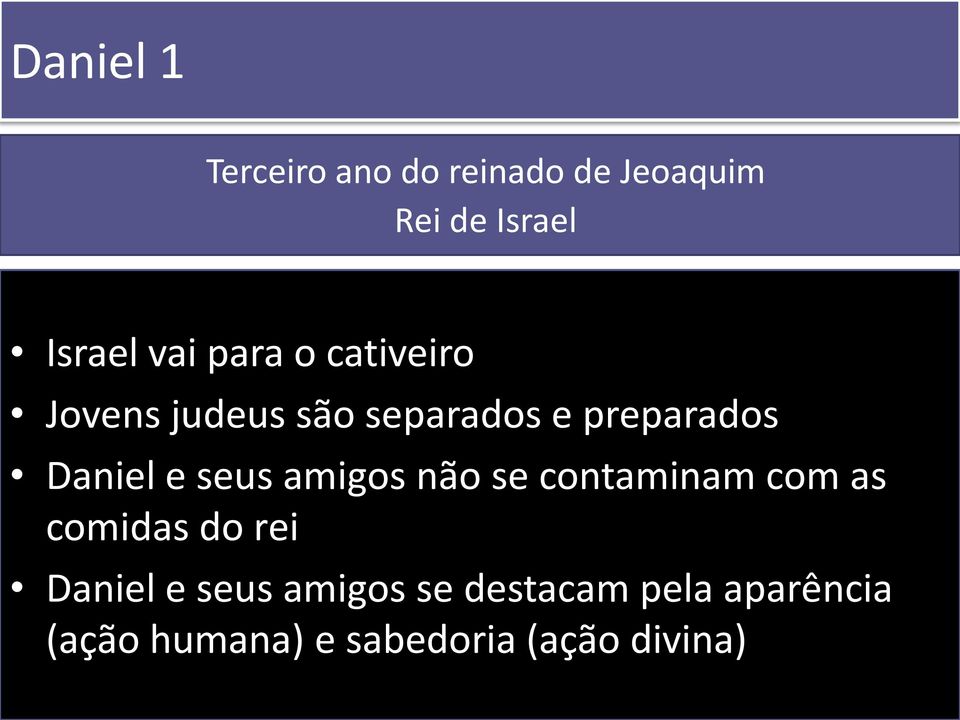 e seus amigos não se contaminam com as comidas do rei Daniel e seus