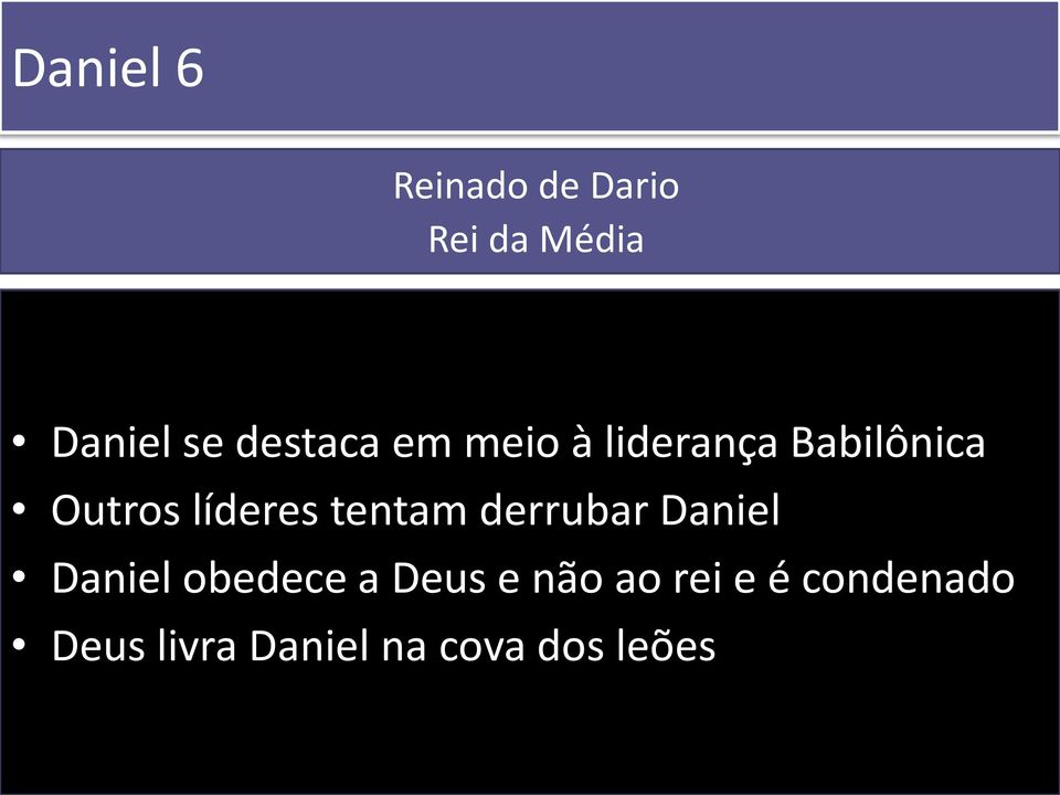 líderes tentam derrubar Daniel Daniel obedece a Deus