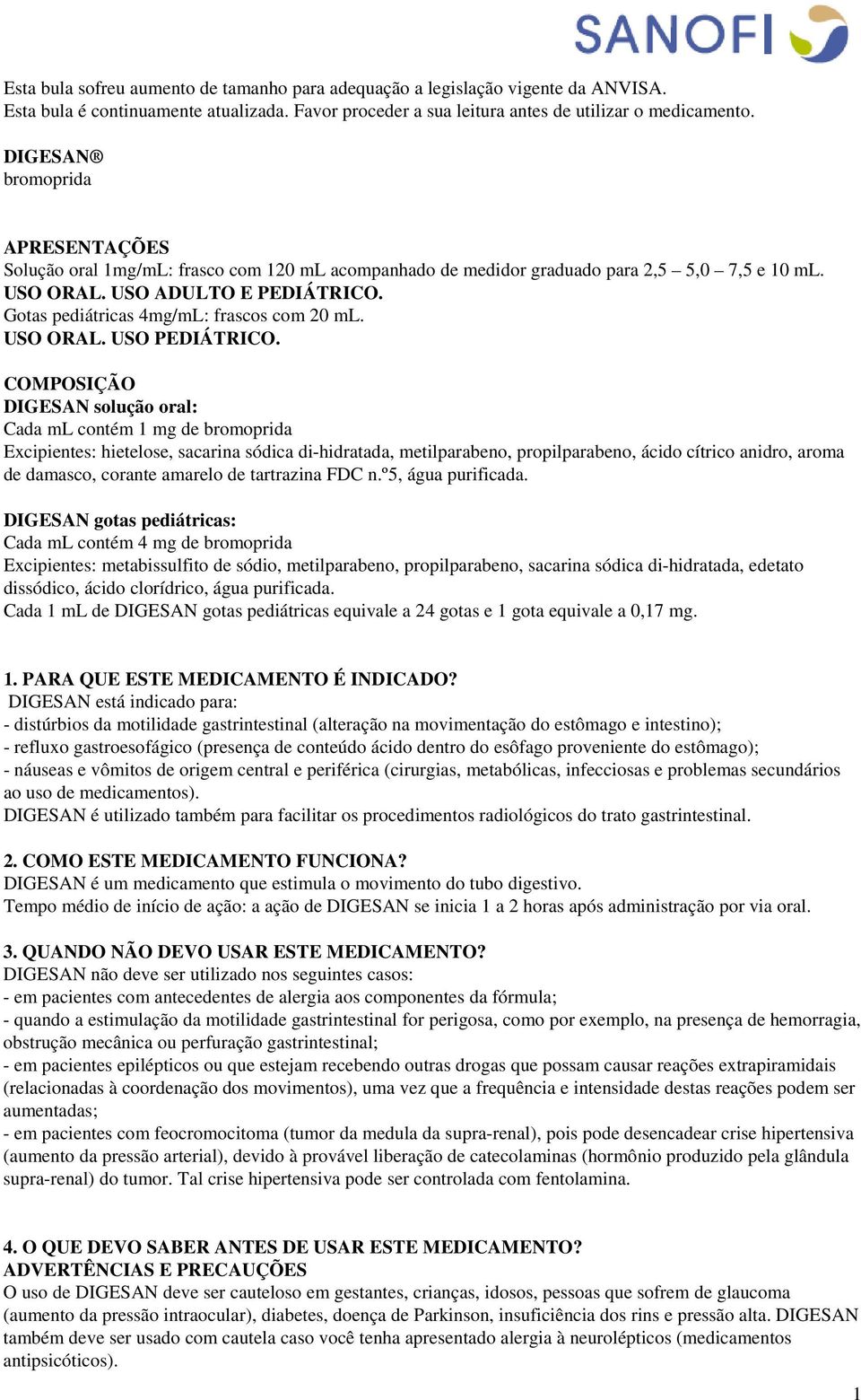 Gotas pediátricas 4mg/mL: frascos com 20 ml. USO ORAL. USO PEDIÁTRICO.