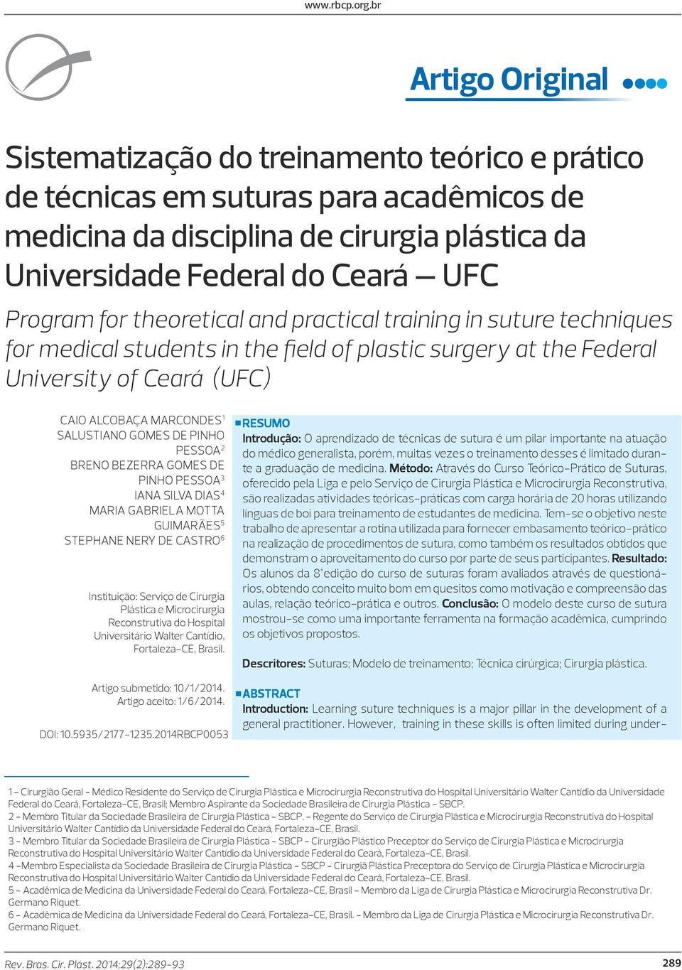 Federal University of Ceará (UFC) CAIO ALCOBAÇA MARCONDES 1 SALUSTIANO GOMES DE PINHO PESSOA 2 BRENO BEZERRA GOMES DE PINHO PESSOA 3 IANA SILVA DIAS 4 MARIA GABRIELA MOTTA GUIMARÃES 5 STEPHANE NERY