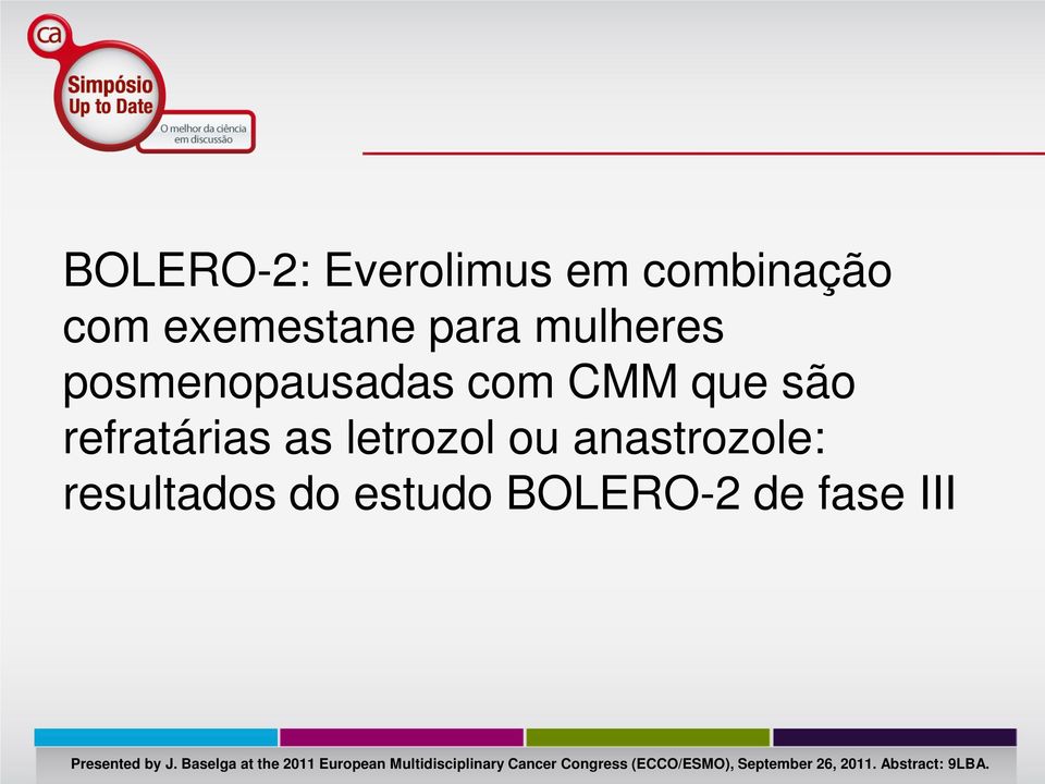 resultados do estudo BOLERO-2 de fase III Presented by J.