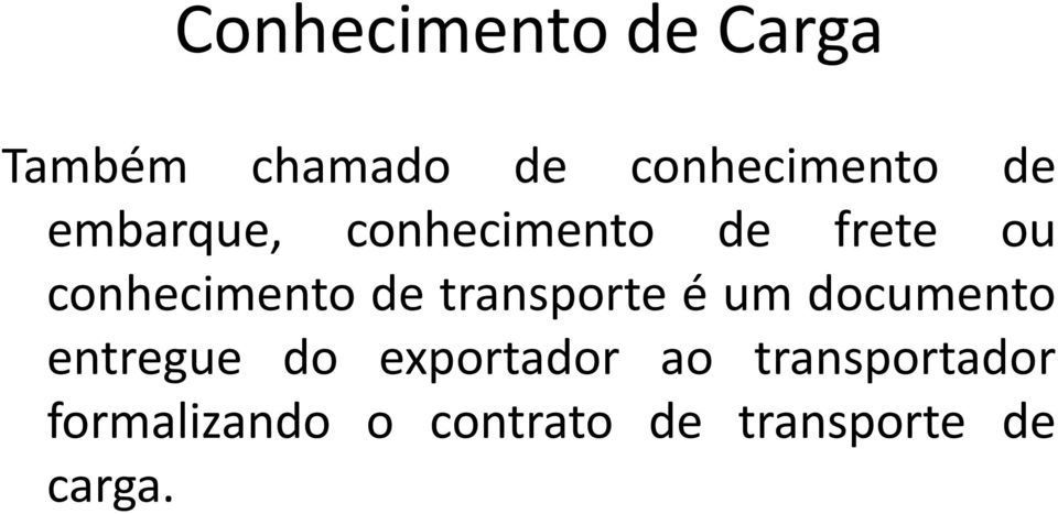 transporte é um documento entregue do exportador ao