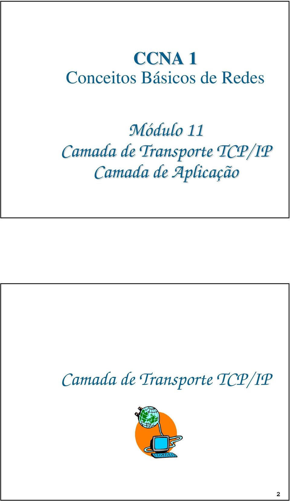 Transporte TCP/IP Camada de