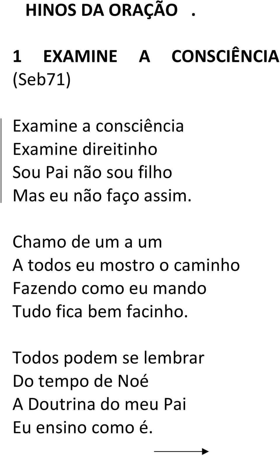 Sou Pai não sou filho Mas eu não faço assim.