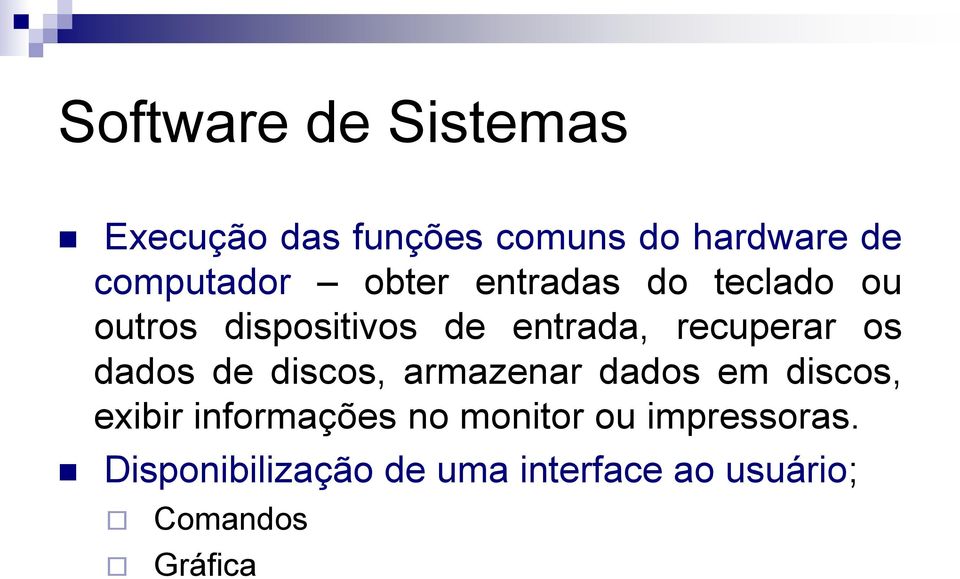 dados de discos, armazenar dados em discos, exibir informações no monitor