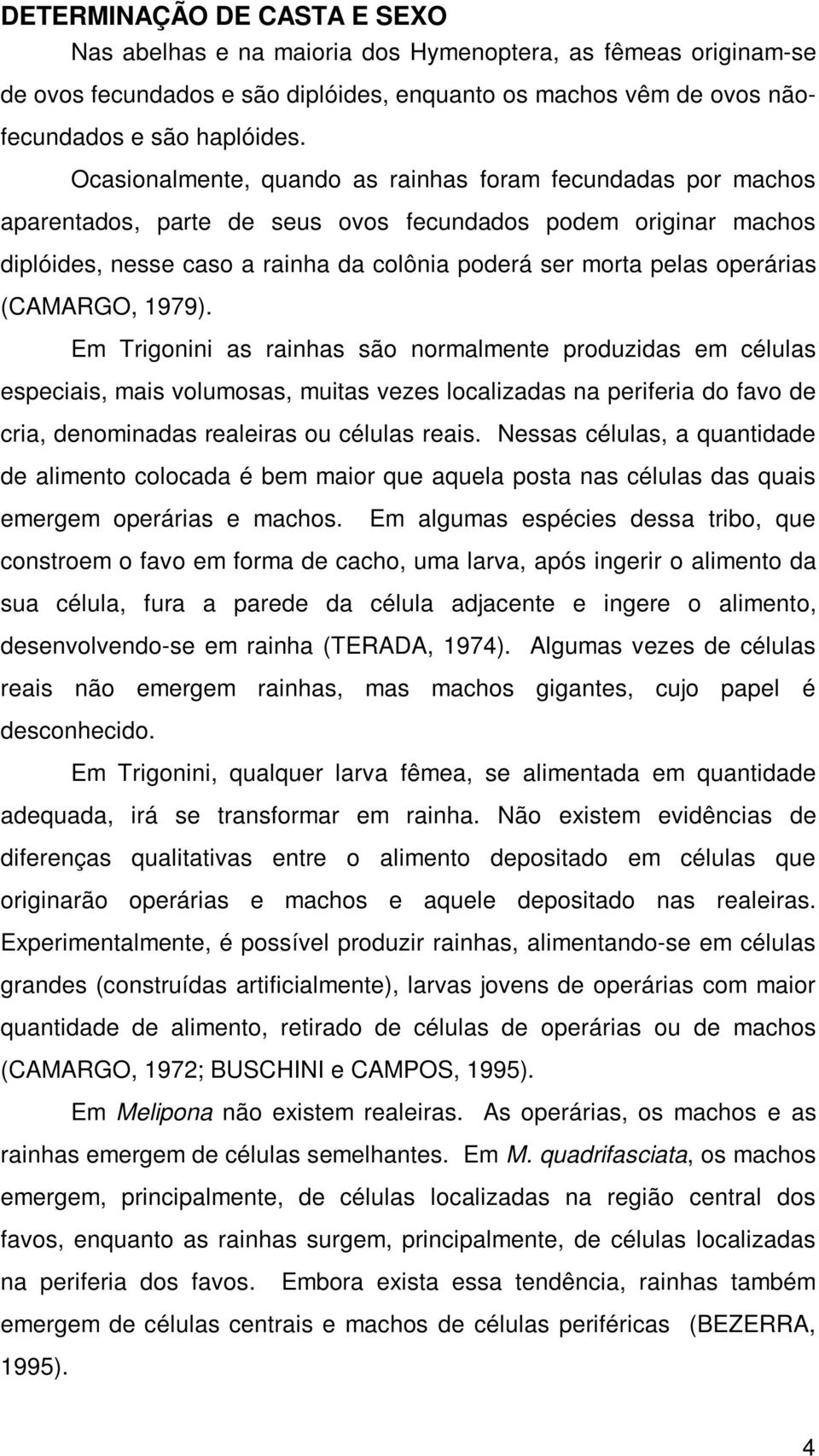 operárias (CAMARGO, 1979).