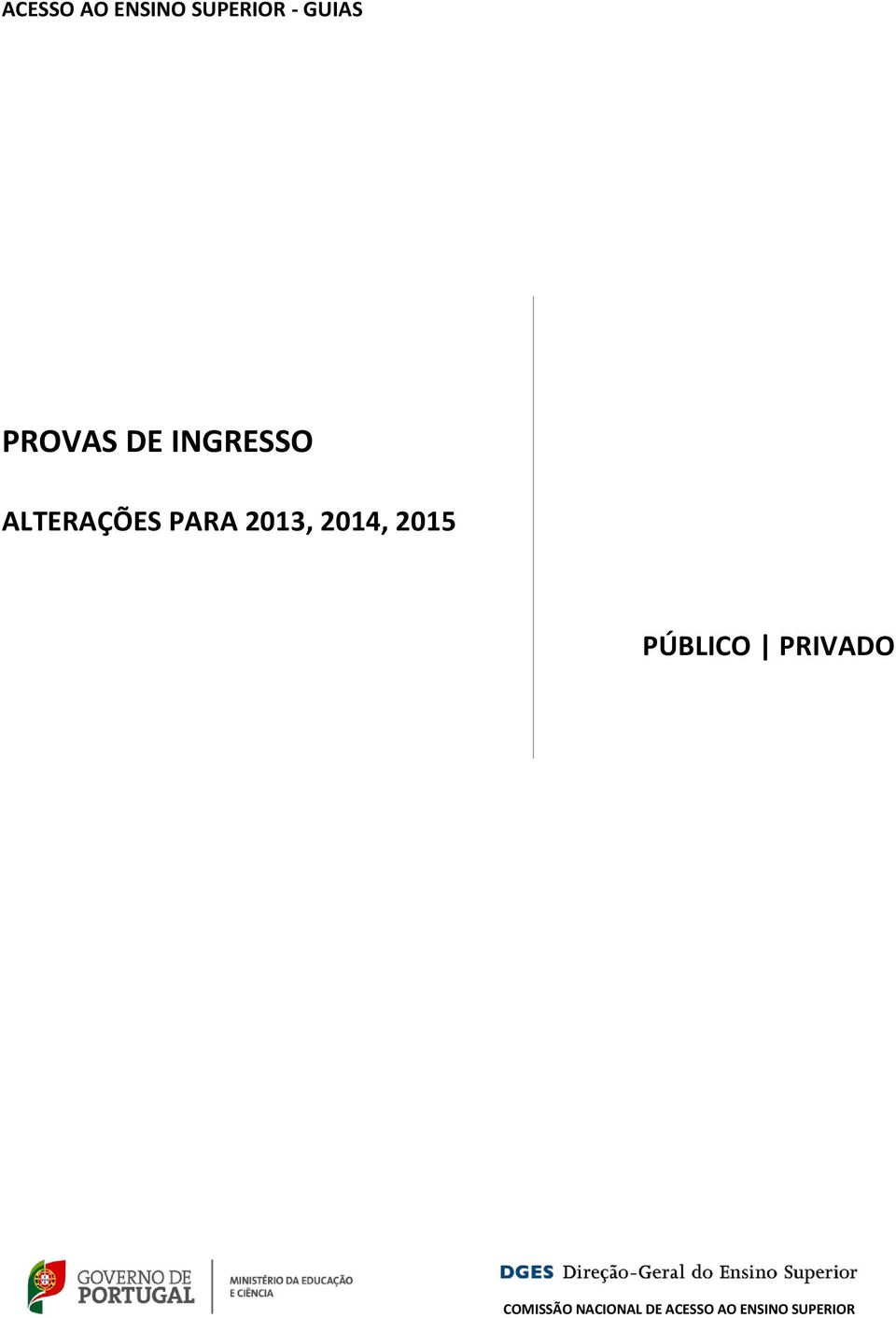 2013, 2014, 2015 PÚBLICO PRIVADO