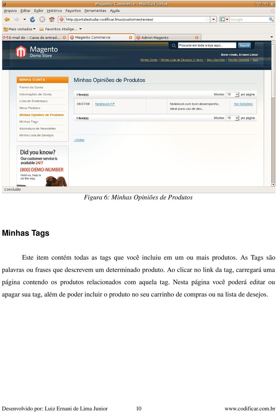 Ao clicar no link da tag, carregará uma página contendo os produtos relacionados com aquela tag.
