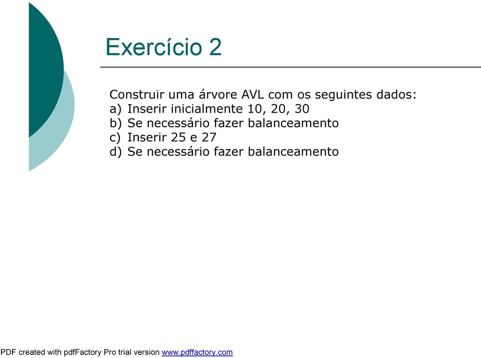 20, 30 b) Se necessário fazer balanceamento c)