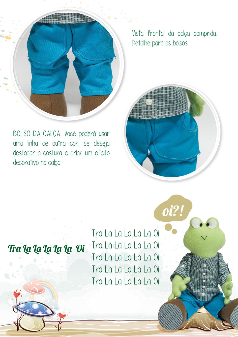 costura e criar um efeito decorativo na calça.