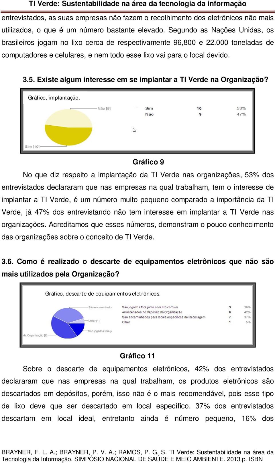 Existe algum interesse em se implantar a TI Verde na Organização? Gráfico, implantação.