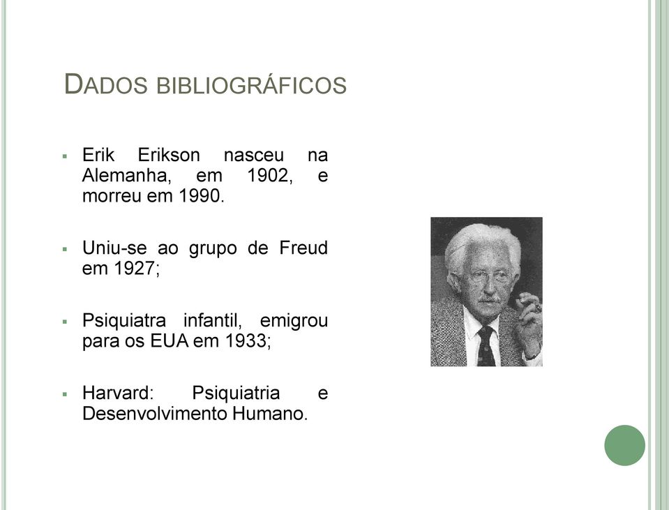 Uniu-se ao grupo de Freud em 1927; Psiquiatra